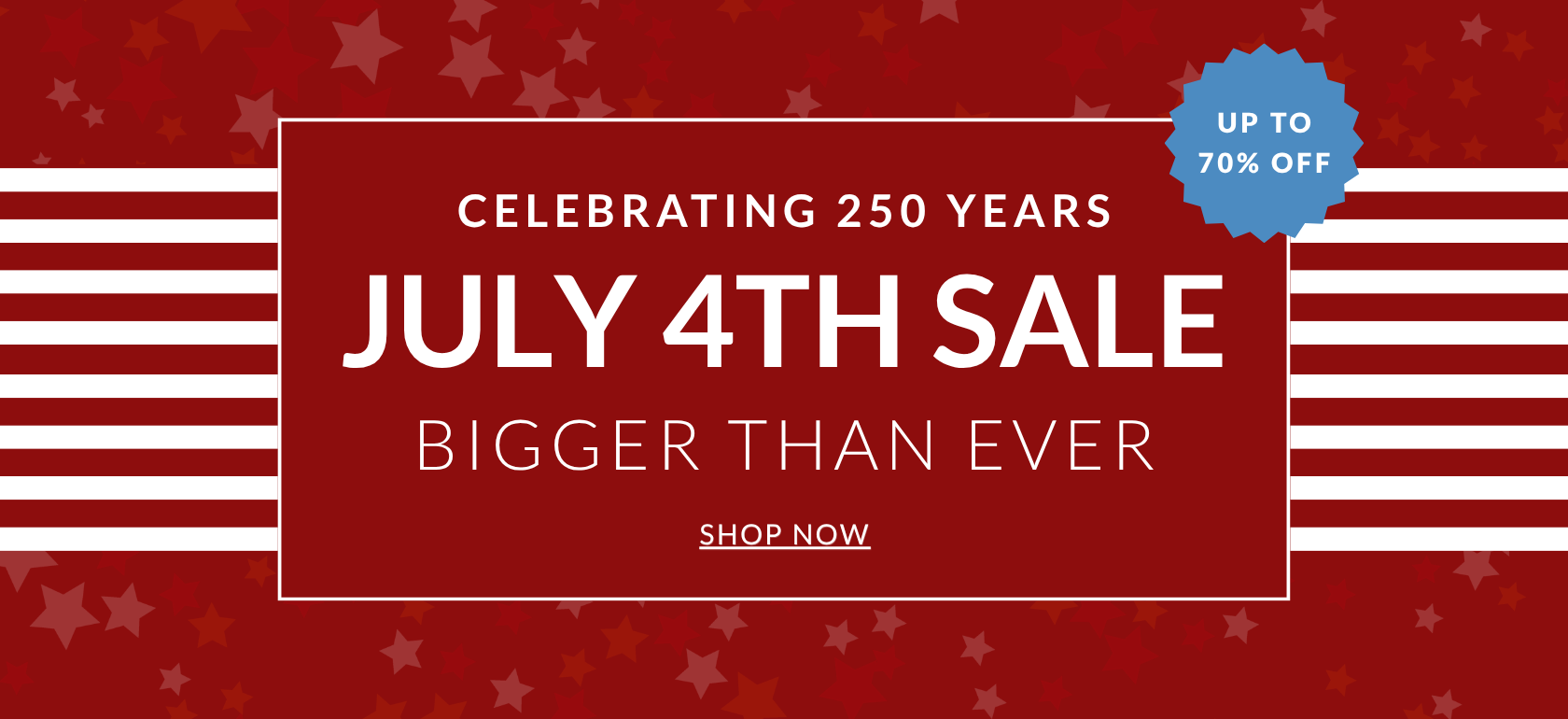 July 4th Sale | Shop Now